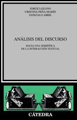 Análisis del Discurso : Hacia una Semiótica de la Interacción Textual