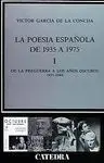 La Poesia Española de 1935 a 1975. Tomo I