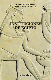 Instituciones de Egipto : de los Primeros Faraones a los Emperadores Romanos