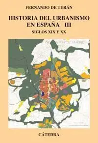 Historia del Urbanismo en España Iii