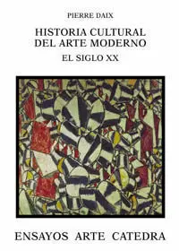 Historia Cultural del Arte Moderno. El Siglo Xx