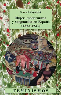 Mujer, Modernismo y Vanguardia en España (1898-1931)