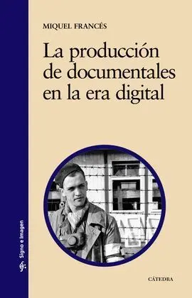 La Produccion de Documentales en la Era Digital