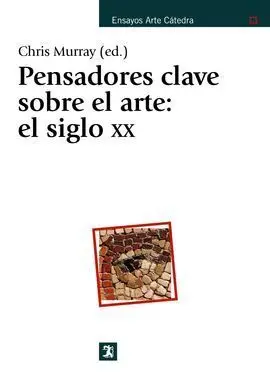 Pensadores Clave Sobre el Arte. El Siglo Xx