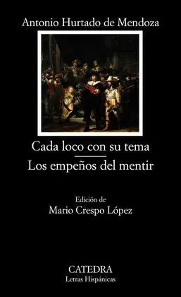 Cada Loco con Su Tema; los Empeños del Mentir