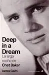 Deep In a Dream -La Larga Noche de Chet Baker-