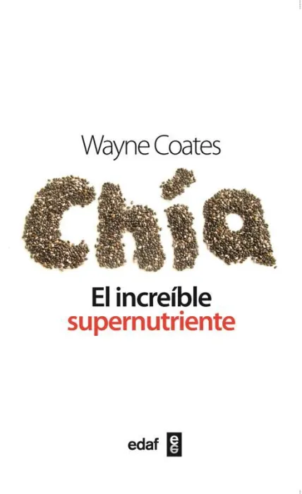 Chia. El Increible Supernutriente.