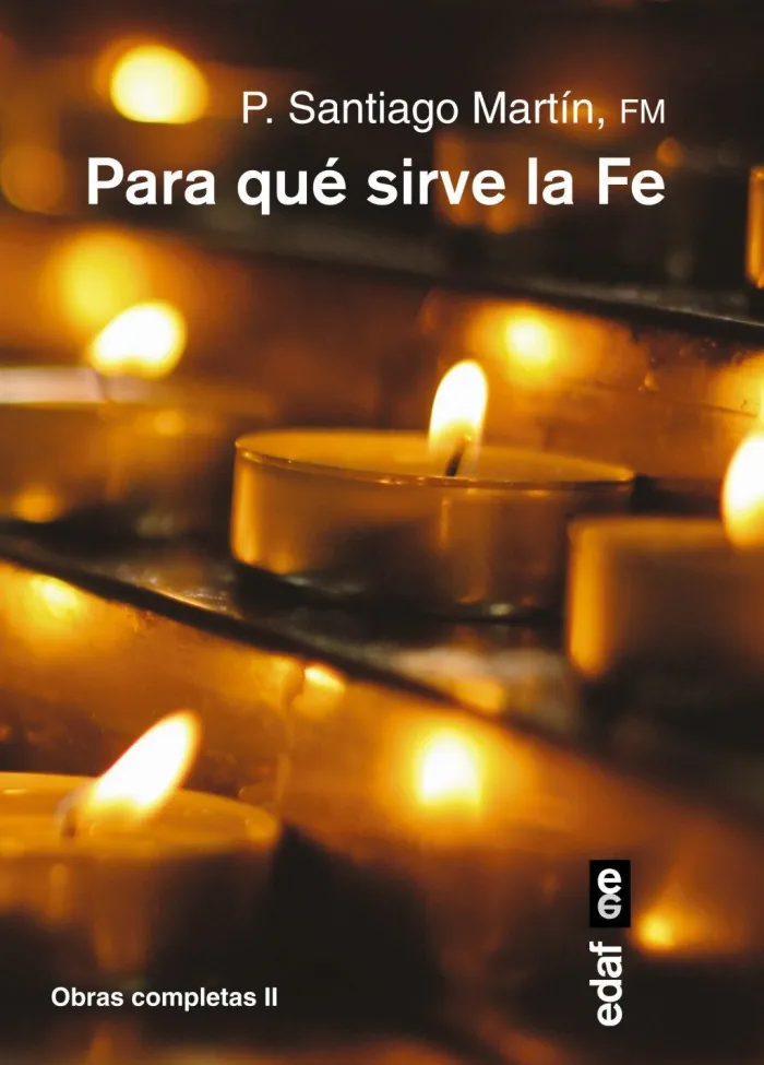 ¿Para qué Sirve la Fe?