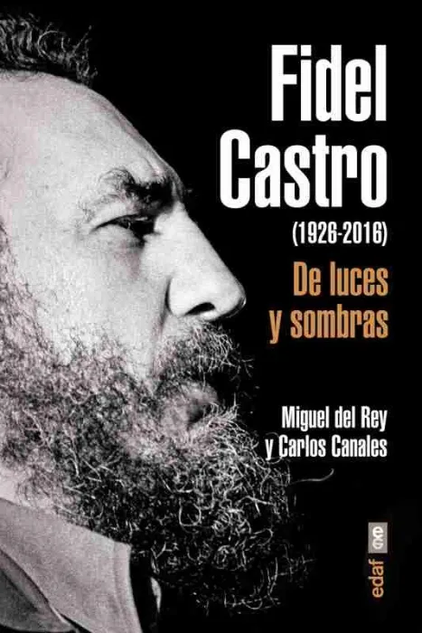 Fidel Castro 1926-2016 de Luces y Sombras