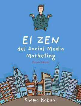 El Zen del Social Media Marketing (3ª Edición)