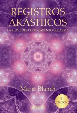 Registros Akáshicos. La Llave del Conocimiento del Alma