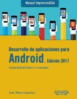 Desarrollo de Aplicaciones para Android. Edición 2017
