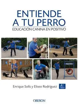 Entiende a tu Perro. Educación Canina en Positivo