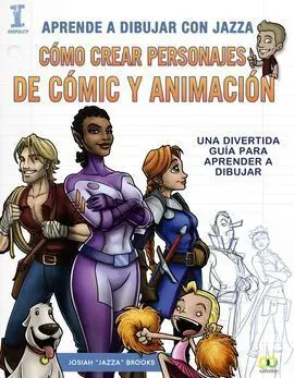 Aprende a Dibujar con Jazza. Cómo Crear Personajes de Cómic y Animación