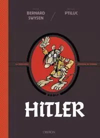 Hitler. La Verdadera Historia ¡De Verdad!