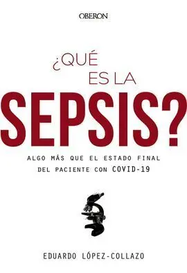¿Qué Es la Sepsis? Algo Más que el Estado Final del Paciente con Covid-19
