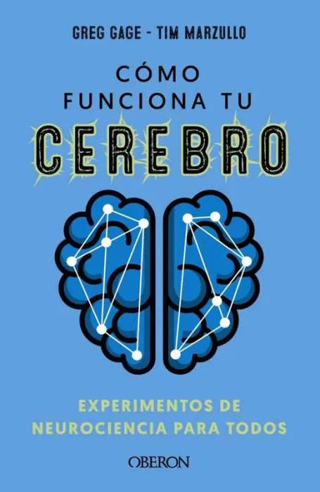 Cómo Funciona tu Cerebro: Experimentos de Neurociencia para Todos