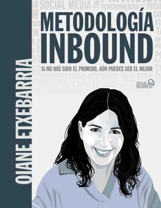 Metodología Inbound. Si no Has Sido el Primero, Aún Puedes Ser el Mejor