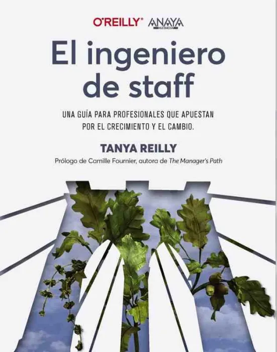 El Ingeniero de Staff. Una Guía para Profesionales que Apuestan por el Crecimien