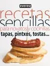 Recetas Sencillas para Novatos y Cocinillas. Tapas, Pintxos, Tostas...