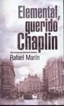 Elemental, Querido Chaplin
