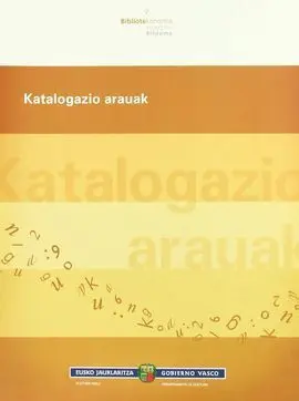 Katalogazio Arauak. (Bibliotekonomia Coleccion Bilduma)
