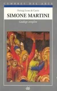 Simone Martini. Catalogo Completo