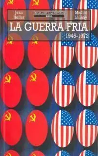 La Guerra Fría 1945-1972