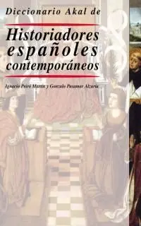 Diccionario Akal de Historiadores Españoles Contemporáneos
