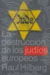 La Destrucción de los Judíos Europeos