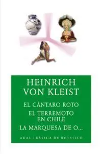 El Cántaro Roto; el Terremoto en Chile; la Marquesa de o...