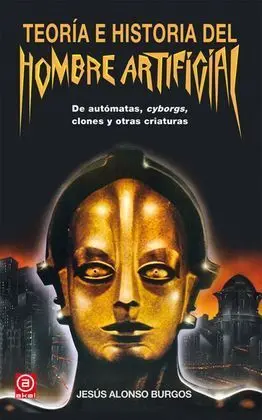 Teoría e Historia del Hombre Artificial