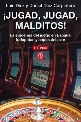 ¡Jugad, Jugad, Malditos!
