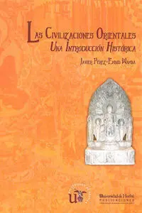Las Civilizaciones Orientales. una Introduccion Historica