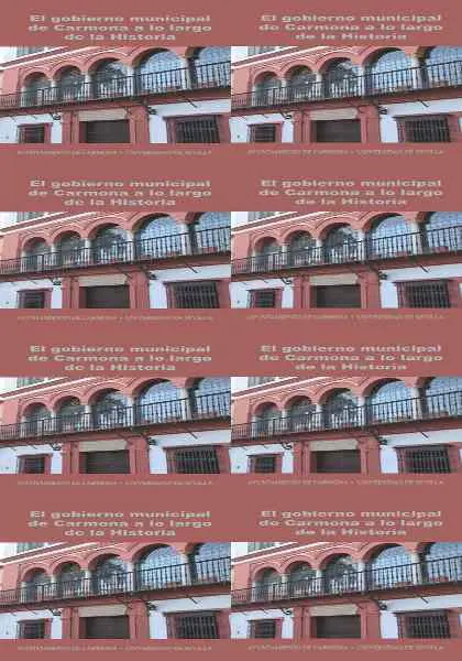 El Gobierno Municipal de Carmona a lo Largo de la Historia