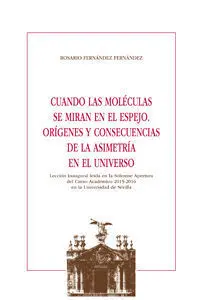 Cuando las Moleculas se Miran en el Espejo. Orgenes y Consecuenc