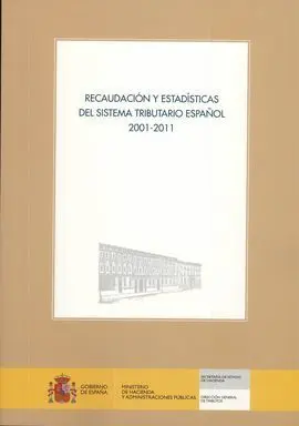 Recaudación y Estadísticas del Sistema Tributario Español. 2001-2011