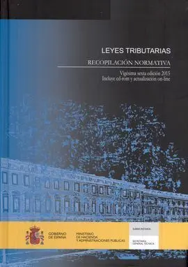 Leyes Tributarias. Recopilacion Normativa. Vigesima Sexta Edicion