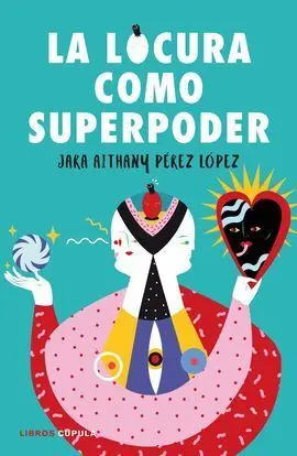 La Locura Como Superpoder