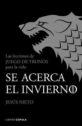Se Acerca el Invierno. Las Lecciones de Juego de Tronos