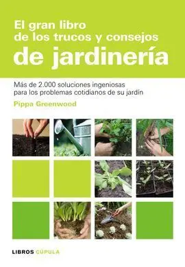 El Gran Libro de los Trucos y Consejos de Jardinería