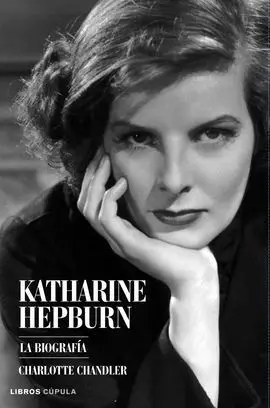 Katharine Hepburn. La Biografía