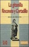 La Gitanilla; Rinconete y Cortadillo