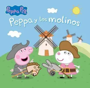 Peppa Pig. Un Cuento - Peppa y los Molinos