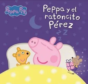 Peppa Pig. Un Cuento - Peppa y el Ratoncito Pérez