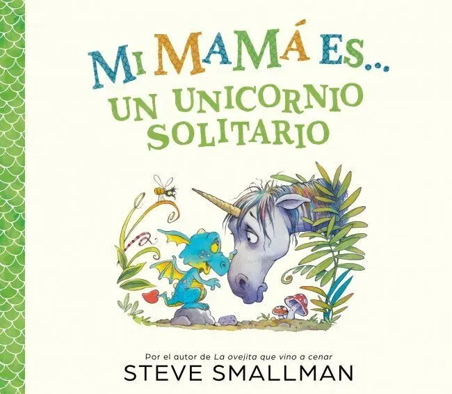 Mi Mamá Es... Una Unicornia Solitaria