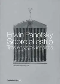 Sobre el Estilo. Tres Ensayos Ineditos
