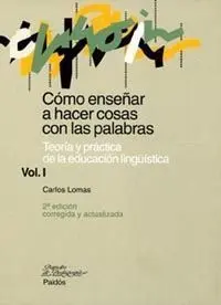 Como Enseñar a Hacer Cosas con las Palabras. Vol. I 2ª Ed.