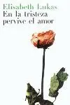 En la Tristeza Pervive el Amor