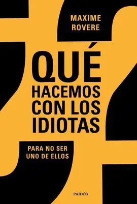 ¿Que Hacer con los Idiotas?